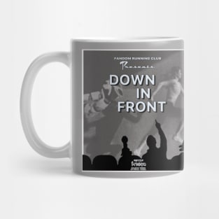 Down In Front Mug
